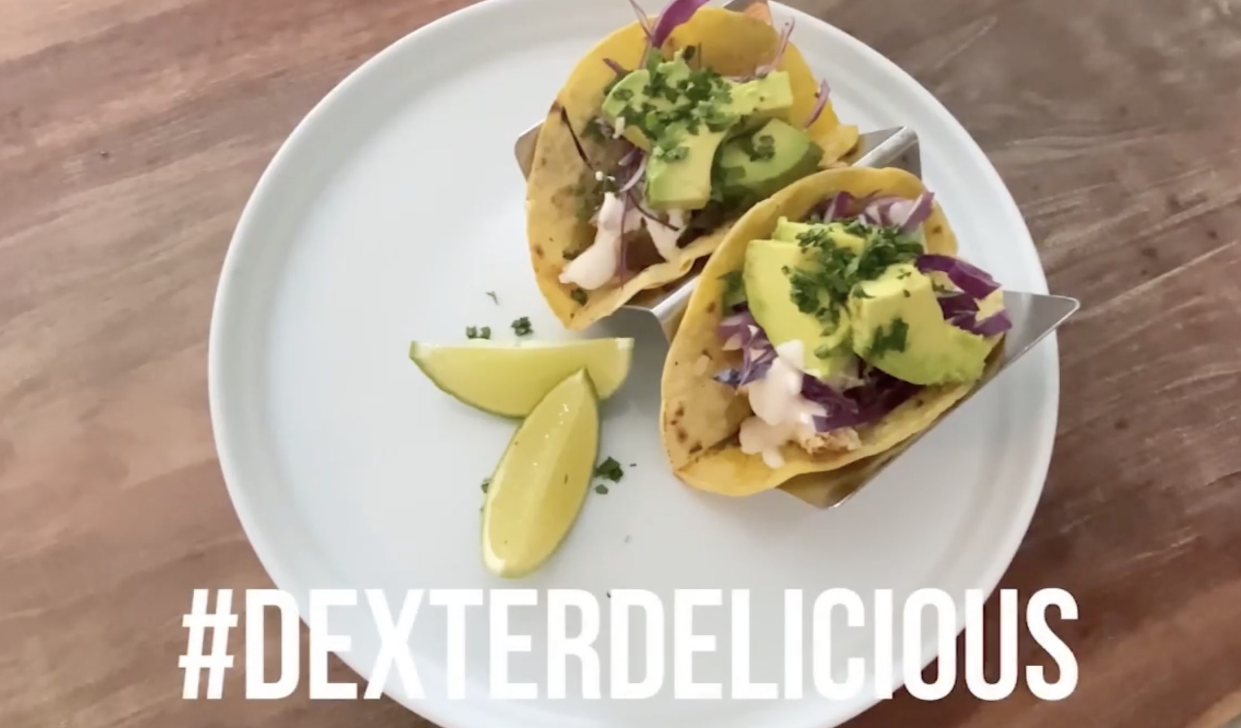 A #DexterDelicious Fish Taco Recipe